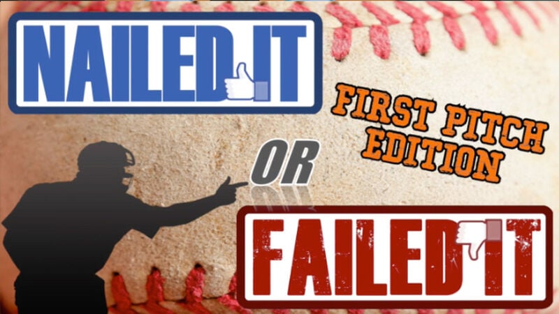 Nailed It or Failed It First Pitch Edition